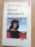 Omul Renaşterii - Eugenio Garin - Editura Polirom, 2000