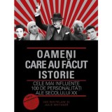 Oameni care au facut istorie - Ian Whitelaw, Julie Whitaker, Rao, 256 pagini. Cele mai influente personalitati ale secolului XX