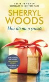 Cumpara ieftin Mai da-mi o sansa/Sherryl Woods