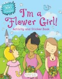 I&#039;m a Flower Girl!: Activity and Sticker Book