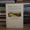 FREDERICK COPLESTON - ISTORIA FILOSOFIEI * VOL. VII : FILOSOFIA GERMANA DIN SECOLELE XVIII SI XIX , 2008 *, Brosata