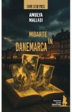 Moarte in Danemarca. Seria Gabriel Praest Vol.1 - Amulya Malladi
