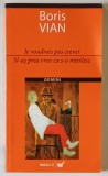 N - AS PREA VREA CA S - O MIERLESC , EDITIA A III - A de BORIN VIAN , 2006 *EDITIE BILINGVA