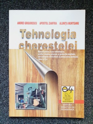 TEHNOLOGIA CHERESTELEI. MANUAL PENTRU CLASA A XI-A - Grigorescu foto