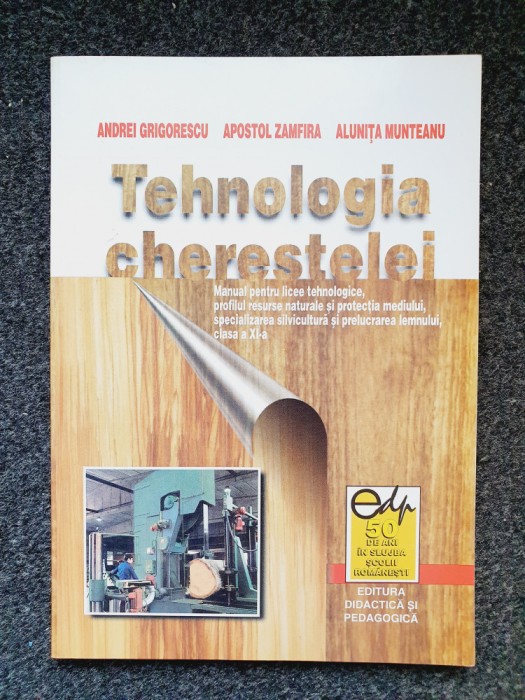 TEHNOLOGIA CHERESTELEI. MANUAL PENTRU CLASA A XI-A - Grigorescu