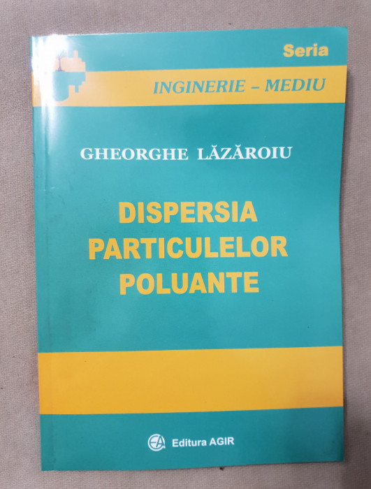 Dispersia particulelor poluante - Gheorghe Lăzăroiu