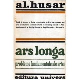 Alexandru Husar - Ars Longa - Probleme fundametale ale artei - 107005