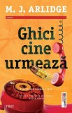 Ghici cine urmeaza - M.J. Arlidge, 2021