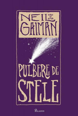 Pulbere de stele - Hardcover - Neil Gaiman - Paladin foto