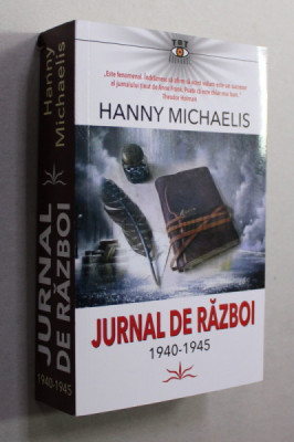 JURNAL DE RAZBOI - 1940 - 1945 de HANNY MICHAELIS , 2022, MIC DEFECT LA COTOR foto