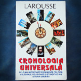 Cumpara ieftin CRONOLOGIA UNIVERSALA LAROUSSE, CELE MAI IMPORTANTE EVENIMENTE POLITICE