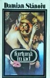 Furtuna in iad - Damian Stanoiu, Marc, 1991, Roman Politist, 165 pagini, Coperti Brosate, Limba Romana
