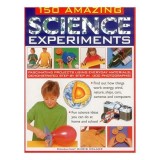 150 Amazing Science Experiments
