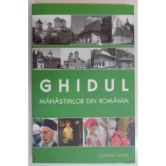 GHIDUL MANASTIRILOR DIN ROMANIA de GHEORGHITA CIOCIOI...MIHAELA VOICU , EDITIA A TREIA , 2013