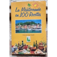 La Mediterranee en 100 Recettes