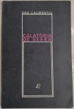 Cumpara ieftin DAN LAURENTIU - CALATORIA DE SEARA (VERSURI 1969/TIRAJ 740) [DEDICATIE/AUTOGRAF]