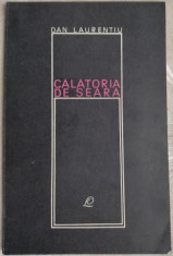 DAN LAURENTIU - CALATORIA DE SEARA (VERSURI 1969/TIRAJ 740) [DEDICATIE/AUTOGRAF] foto