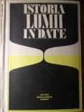 ISTORIA LUMII IN DATE-ANDREI OTETEA, HORIA C. MATEI, FLORIN CONSTANTINIU, MARCEL D. POPA, NICOLAE C. NICOLE-343295