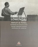George Lowendal - Suflet si penel. Contributii ale artistului baron George