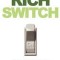 The Rich Switch - The Simple 3-Step System to Turn on Instant Wealth Using the Law of Attraction