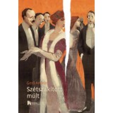 Sz&eacute;tszak&iacute;tott m&uacute;lt - Gerő Andr&aacute;s