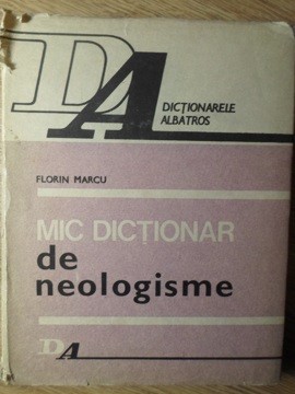 MIC DICTIONAR DE NEOLOGISME-FLORIN MARCU-132571 foto