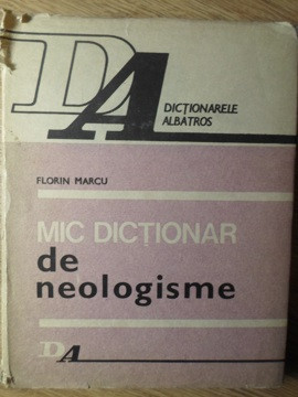 MIC DICTIONAR DE NEOLOGISME-FLORIN MARCU