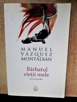 BARBATUL VIETII MELE -MANUEL VASQUEZ MONTALBAN ED.ART ANUL 2011 foto