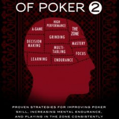 The Mental Game of Poker 2: Proven Strategies for Improving Poker Skill, Increasing Mental Endurance, and Playing in the Zone Consistently