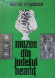 Muzee din Județul Neamț - Marcel Dragotescu, Meridiane 1974, Album Artă, Carte Veche