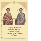 Viata si Acatistul Sfintilor Doctori fara de arginti Cosma si Damian - Aprobarea Sfantului Sinod