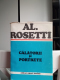 CĂLĂTORII ȘI POTRETE - AL. ROSETTI