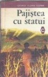 Pajistea cu statui - George Florin Cozma, Editura Militara 1977, Literatura romana, Carti de colectie, Stare buna, 169 pagini