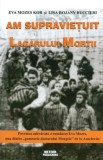 Am supravieţuit lagărului morţii - Paperback brosat - Eva Mozes Kor, Lisa Rojany Buccieri - Meteor Press