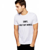 Tricou alb barbati - Sorry, i only date models - L, THEICONIC