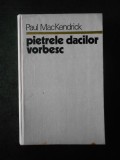 PAUL MACKENDRICK - PIETRELE DACILOR VORBESC (1978, editie cartonata)