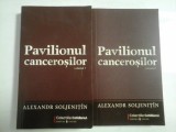 Pavilionul cancerosilor (vol. I si vol II) - ALEXANDR SOLJENITIN