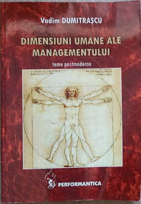 DIMENSIUNI UMANE ALE MANAGEMENTULUI. TEME POSTMODERNE-VADIM DUMITRASCU-144314