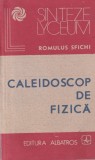 Romulus Sfichi - Caleidoscop de fizica