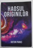 HAOSUL ORIGINILOR de ANTON PARKS , 2024