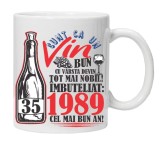 Cana alba personalizata &quot;Un Vin Bun 1989-35&quot; 35 ani, INOVATIX&reg;. 330ml, Oem