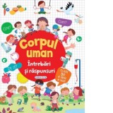 Intrebari si raspunsuri: Corpul uman (+4 ani)