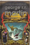 GEORGE R. R. MARTIN - ( CANTEC DE GHEATA SI FOC ) - INCLESTAREA REGILOR - 2011, 1994, Nemira, Vladimir Nabokov