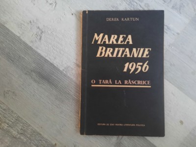 Marea Britanie 1956.O tara la rascruce de Derek Kartun foto