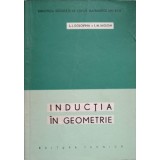 INDUCTIA IN GEOMETRIE-L.I. GOLOVINA, I.M. IAGLOM-337612