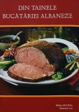 Din tainele bucatariei albaneze, Editura Privirea, 2011, 128 pagini, Gastronomie, Coperta Brosata