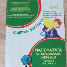 Matematică și explorarea mediului.Caietul elevului, clasa I, vol I-Tudora Piț