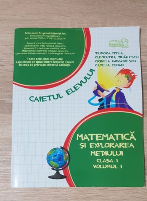 Matematică și explorarea mediului.Caietul elevului, clasa I, vol I-Tudora Piț foto