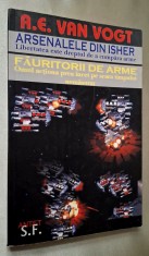 Arsenalele din Isher + Fauritorii de arme - A. E. van Vogt, Editura Antet, Science Fiction, ISBN 973 8058 01 5, STARE FB!