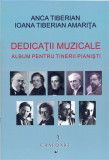 Dedicatii muzicale. Album pentru tinerii pianisti | Ioana Tiberian Amarita, Anca Tiberian